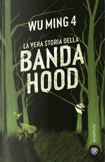 La vera storia della banda Hood by Wu Ming 4