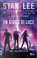 Un gioco di luce. A trick of light. Alliances by Kat Rosenfield, Stan Lee