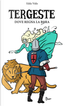 Tergeste. Dove regna la Bora by Edda Vidiz