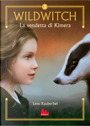 La vendetta di Kimera. Wildwitch. Vol. 3 by Lene Kaaberbøl