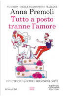 Tutto a posto tranne l'amore by Anna Premoli