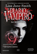 La maschera. Il diario del vampiro by Lisa Jane Smith