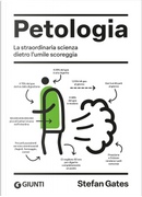 Petologia. La straordinaria scienza dietro l'umile scoreggia by Stefan Gates