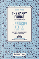 The Happy Prince and Other Tales-Il Principe Felice E Altre Storie. Testo Italiano a Fronte by Oscar Wilde