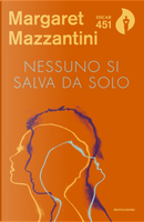 Nessuno si salva da solo by Margaret Mazzantini