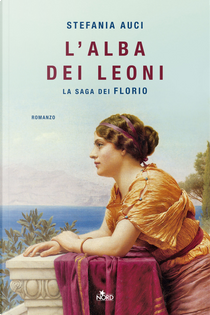L'alba dei leoni by Stefania Auci