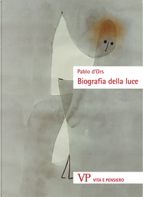 Biografia della luce by Pablo D'Ors