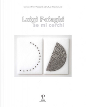 Luigi Poiaghi. Se mi cerchi by Claudio Spadoni