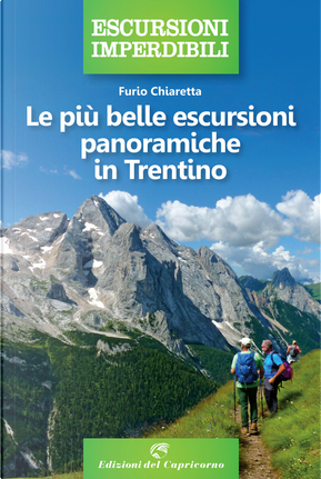 Le più belle escursioni panoramiche in Trentino by Furio Chiaretta