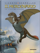 Il mercenario. Vol. 14: L' ultimo giorno by Vicente Segrelles