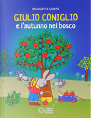 Giulio Coniglio e l'autunno nel bosco by Nicoletta Costa