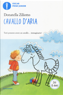 Cavallo d'aria by Donatella Ziliotto