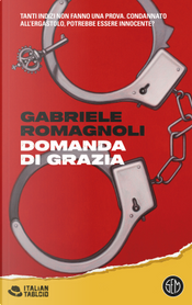 Domanda di grazia by Gabriele Romagnoli