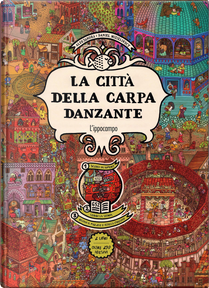 La città della carpa danzante. Ragazzi. Album scoperte by Aleksandra Mizielinska, Daniel Mizielinski