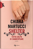 Shelter. Tutta colpa di Shakespeare by Chiara Martucci