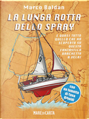 La lunga rotta dello spray. E quasi tutto quello che ho scoperto su questa fantastica barchetta a vela! by Marco Baldan