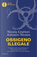Ossigeno illegale. Come le mafie approfitteranno dell'emergenza Covid-19 per radicarsi nel territorio italiano by Antonio Nicaso, Nicola Gratteri