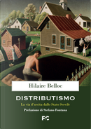 Distributismo. La via d'uscita dallo stato servile by Hilaire Belloc