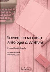 Scrivere un racconto. Antologia di scrittura. Seconda edizione. Primavera 2022 by Carla Poggioli, Fania Ferrari, Giorgetta Pipitone, Katia Moi, Simonetta Vignoli, Susanna Carri, Tarcisio Maracchioni, Tiziano Poppi