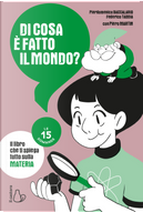 Di cosa è fatto il mondo? Le 15 domande by Federico Taddia, Pierdomenico Baccalario, Piero Martin