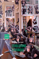 L'evoluzione è ovunque. Vedere il mondo con gli occhi di Darwin by Marco Ferrari