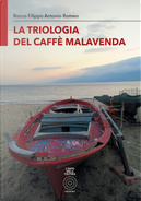 La triologia del caffè Malavenda by Rocco Filippo Antonio Romeo