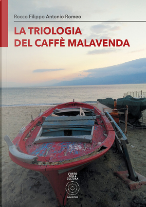 La triologia del caffè Malavenda by Rocco Filippo Antonio Romeo