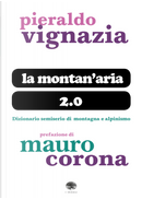 La montan'aria 2.0. Dizionario semiserio di montagna e alpinismo by Pier Aldo Vignazia