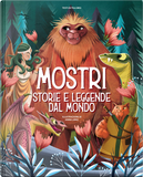 Mostri. Storie e leggende dal mondo by Tea Orsi