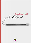 La libertà by John Stuart Mill