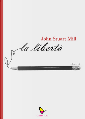 La libertà by John Stuart Mill