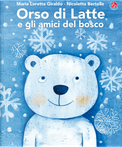 Orso di latte e gli amici del bosco by Maria Loretta Giraldo, Nicoletta Bertelle