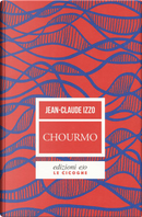 Chourmo. Il cuore di Marsiglia by Jean-Claude Izzo