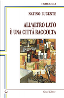 All'altro lato è una città raccolta by Natino Lucente