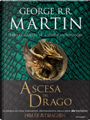 L'ascesa del drago. Una storia illustrata della dinastia Targaryen. Vol. 1 by Elio M. jr Garcìa, George R.R. Martin, Linda Antonsson