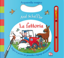 La fattoria. Acquarello magico by Axel Scheffler