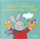 Giulio Coniglio scopre il prima e il dopo by Nicoletta Costa