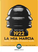 1922. La mia marcia. Scritti e discorsi della Rivoluzione fascista by Benito Mussolini