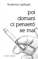 Poi domani ci penserò se mai by Federico Sallusti