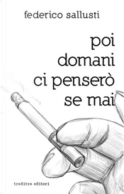 Poi domani ci penserò se mai by Federico Sallusti