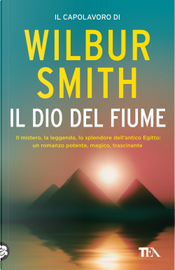 Il dio del fiume by Wilbur Smith