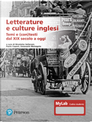 Letterature e culture inglesi. Temi e (con)testi dal XIX secolo a oggi. Ediz. Mylab