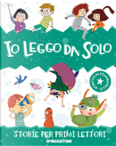 Io leggo da solo. Storie per primi lettori by Tea Orsi