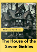 The House of the Seven Gables by Nathaniel Hawthorne