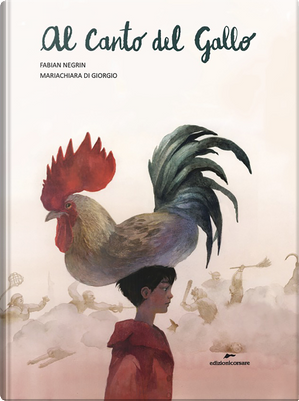 Al canto del gallo by Fabian Negrin