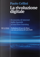 La rivoluzione digitale. Economia di internet dallo Sputnik al machine learning by Paolo Cellini