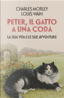 Peter, il gatto a una coda. La sua vita e le sue avventure by Charles Morley