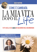 Come è cambiata la mia vita dopo il Life. Tutto quello che non ho raccontato nel documentario by Martino Dado