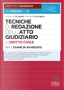 Tecniche di redazione dell'atto giudiziario di diritto civile per l'esame di avvocato by Francesca De Angelis, Francesco Caringella