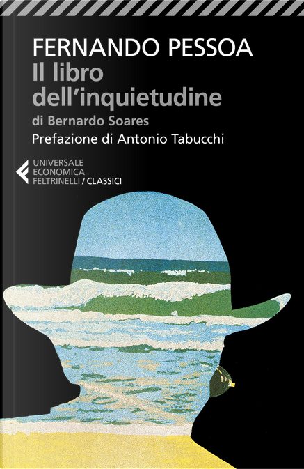 Il libro dell'inquietudine di Bernardo Soares di Fernando Pessoa,  Feltrinelli, Paperback - Anobii